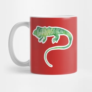 Iguana go now! Funny pun for iguana lovers and introverts Mug